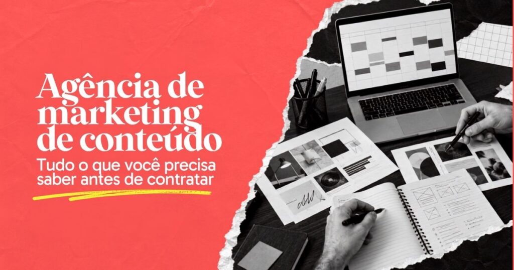 Agência de marketing de conteúdo: o que avaliar antes de contratar